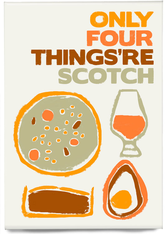 Four Scotch things – magnet