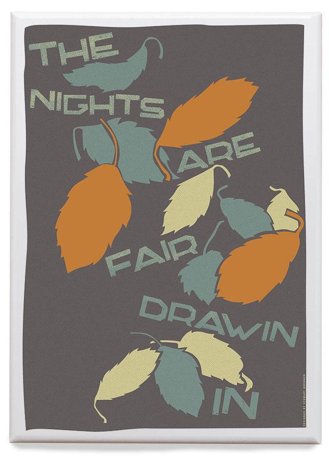 The nights are fair drawin in – magnet - grey - Indy Prints by Stewart Bremner