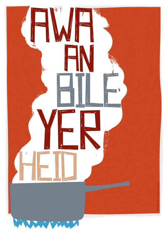 Awa an bile yer heid – poster - red - Indy Prints by Stewart Bremner