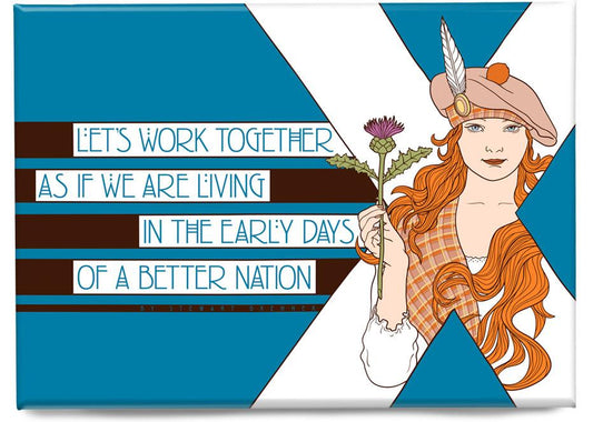 The early days of a better nation – magnet - Indy Prints by Stewart Bremner