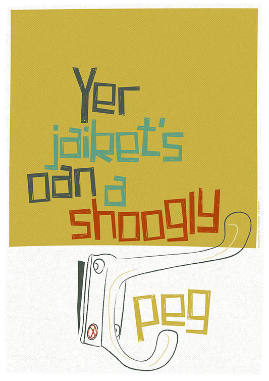 Yer jaiket's oan a shoogly peg – poster - yellow - Indy Prints by Stewart Bremner