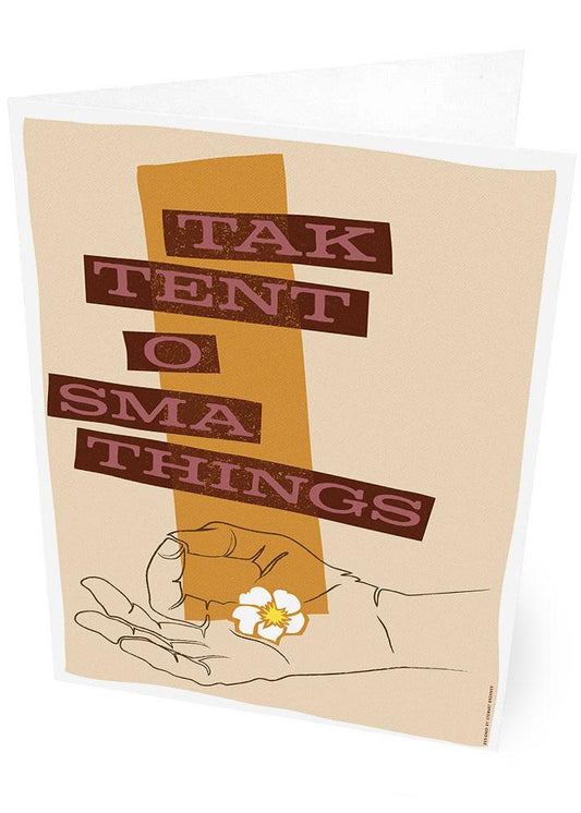 Tak tent o sma things – card - beige - Indy Prints by Stewart Bremner