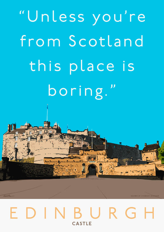 Edinburgh Castle is mostly boring – poster