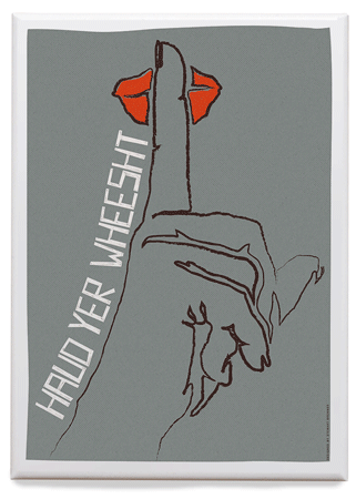 Haud yer wheesht – magnet - Indy Prints by Stewart Bremner