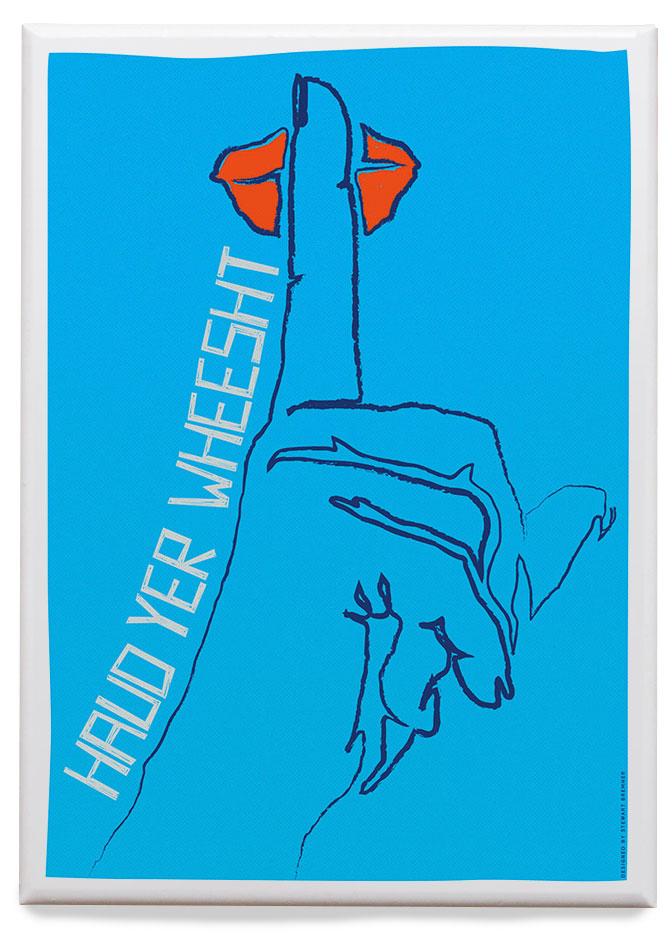 Haud yer wheesht – magnet - blue - Indy Prints by Stewart Bremner