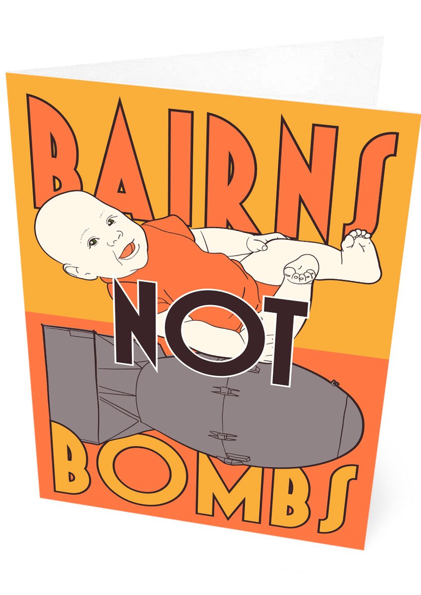 Bairns not bombs – card - Indy Prints by Stewart Bremner