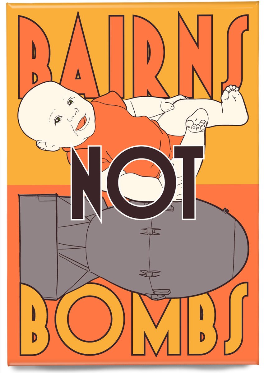 Bairns not bombs – magnet - Indy Prints by Stewart Bremner