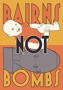 Bairns not bombs – poster - Indy Prints by Stewart Bremner