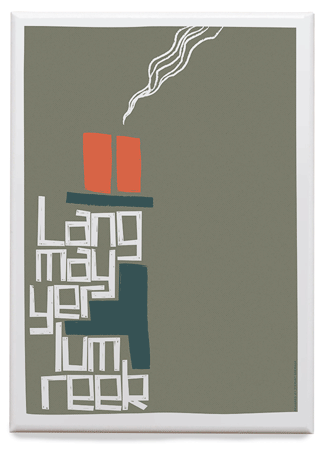 Lang may yer lum reek – magnet - Indy Prints by Stewart Bremner