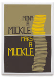 Mony a mickle maks a muckle – magnet - green - Indy Prints by Stewart Bremner