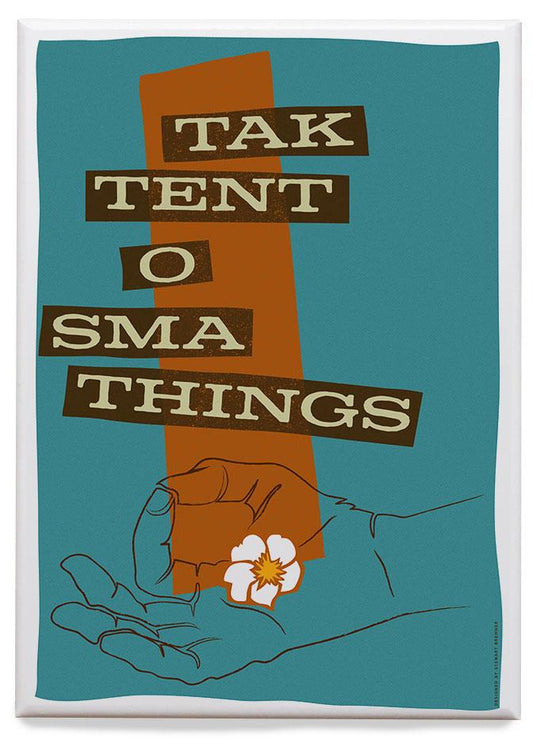Tak tent o sma things – magnet - turquoise - Indy Prints by Stewart Bremner