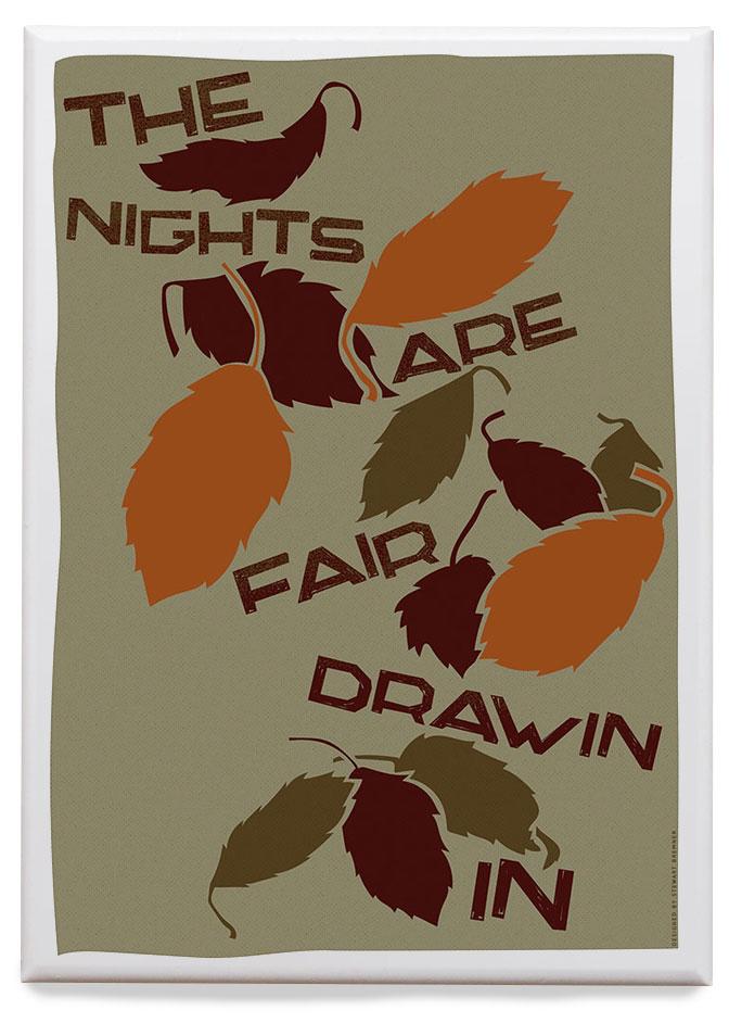 The nights are fair drawin in – magnet - brown - Indy Prints by Stewart Bremner