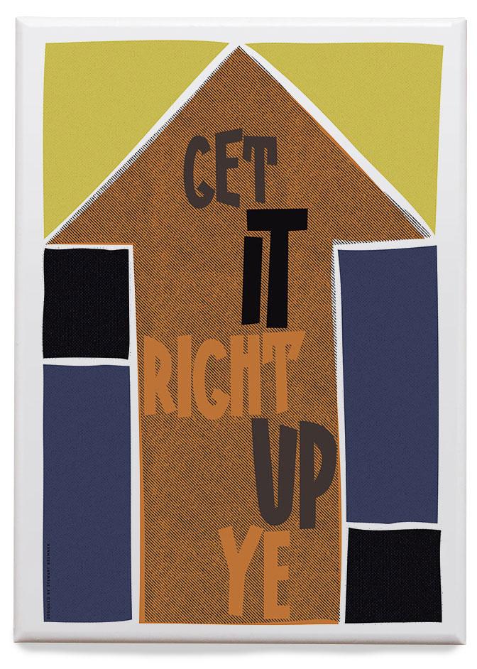 Get it right up ye – magnet - brown - Indy Prints by Stewart Bremner