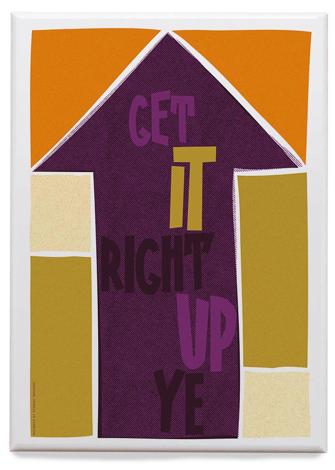 Get it right up ye – magnet - purple - Indy Prints by Stewart Bremner