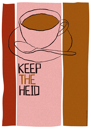 Keep the heid - Indy Prints by Stewart Bremner