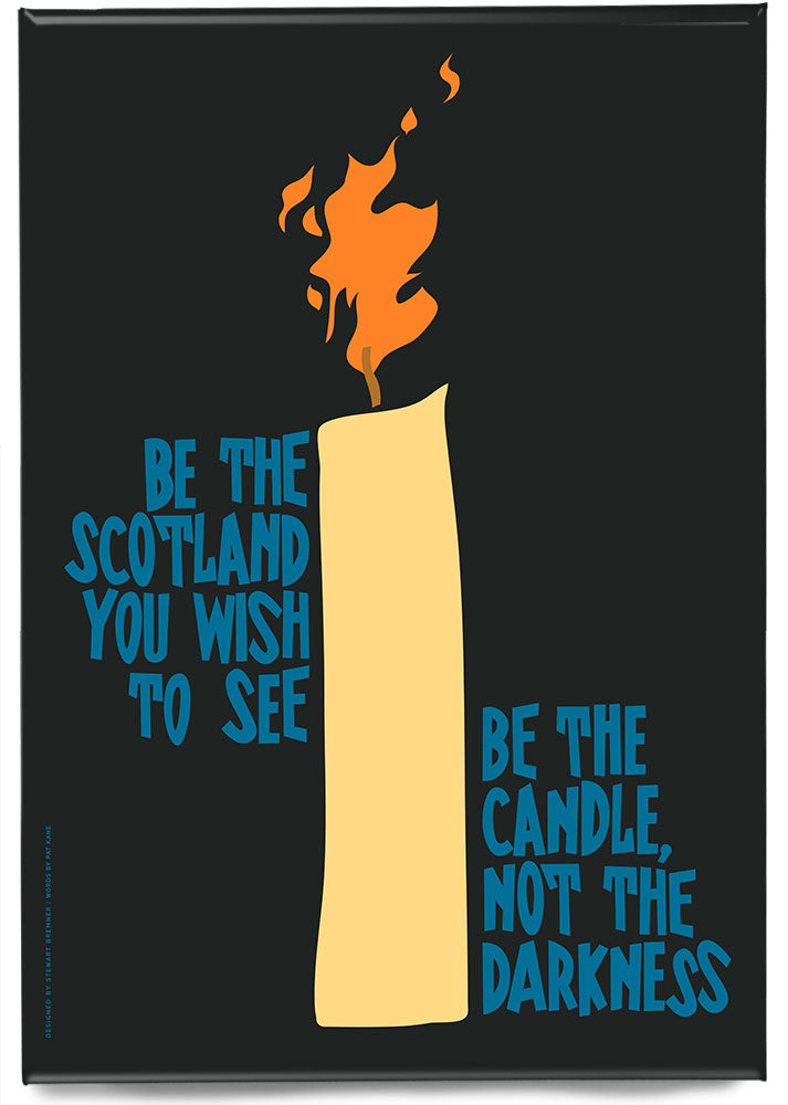 Be the candle – magnet - Indy Prints by Stewart Bremner