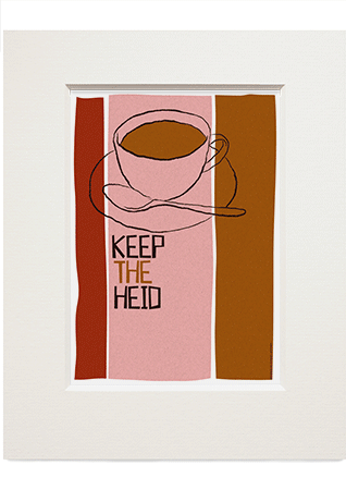 Keep the heid – small mounted print - Indy Prints by Stewart Bremner