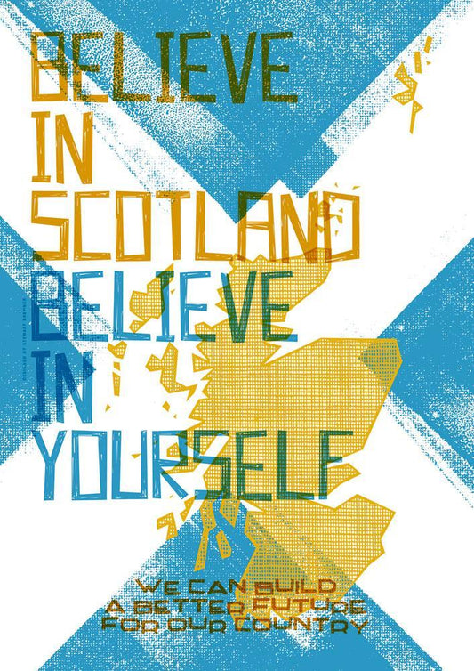 Believe in Scotland – giclée print - Indy Prints by Stewart Bremner