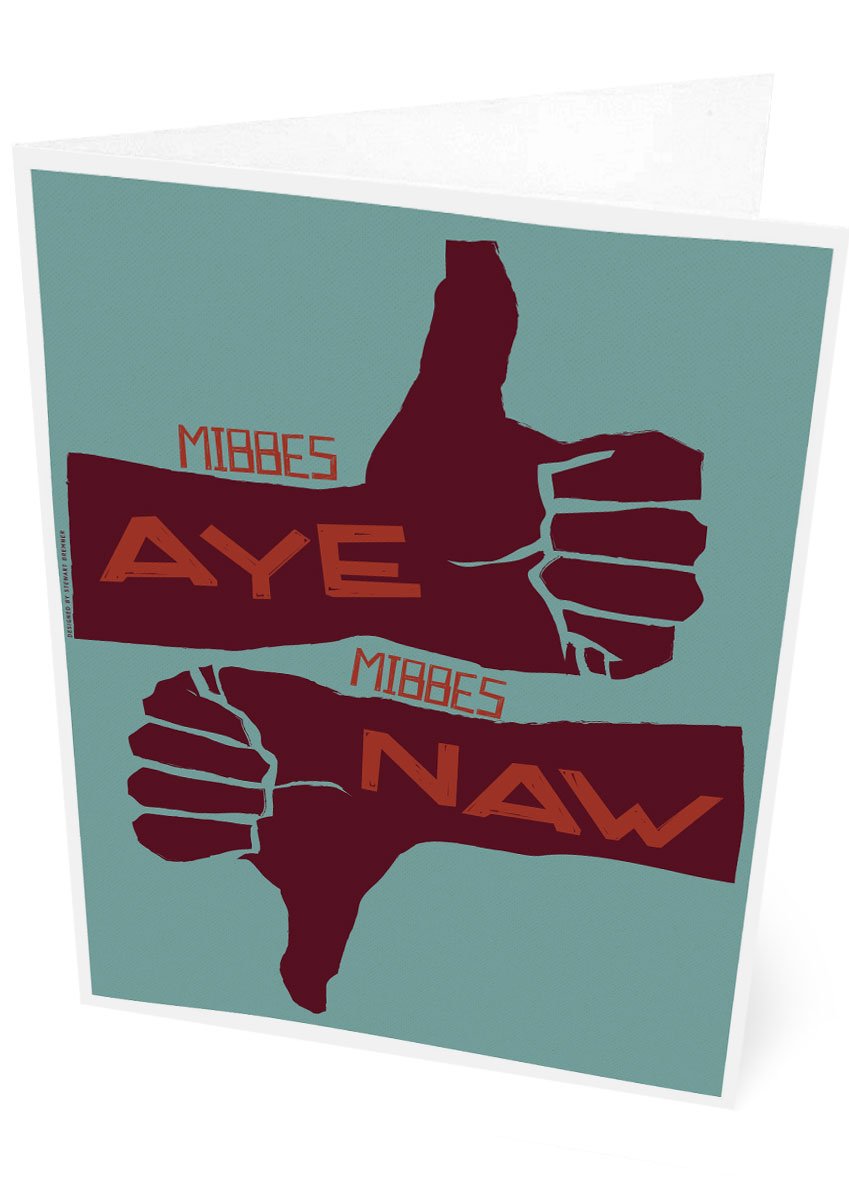 Mibbes aye, mibbes naw – card - turquoise - Indy Prints by Stewart Bremner