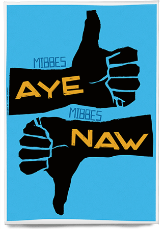 Mibbes aye, mibbes naw – magnet - Indy Prints by Stewart Bremner