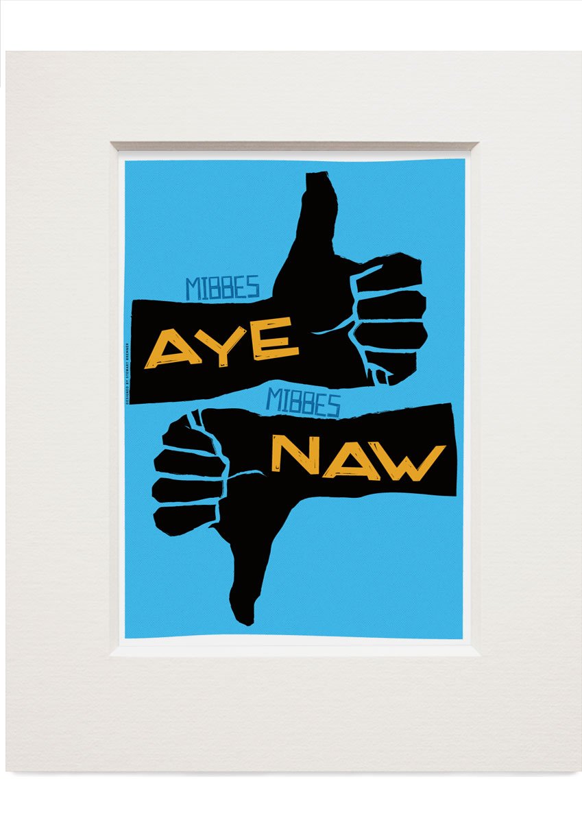 Mibbes aye, mibbes naw – small mounted print - blue - Indy Prints by Stewart Bremner
