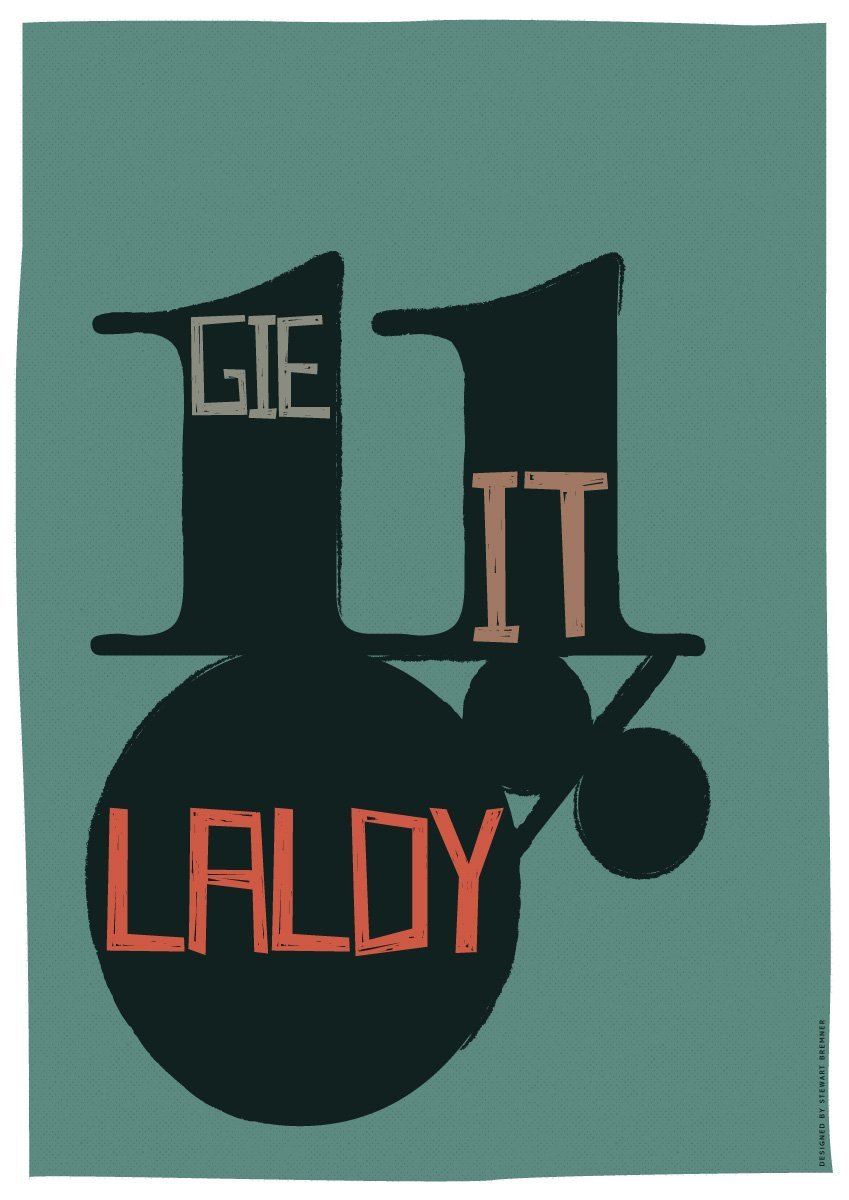 Gie it laldy – giclée print - teal - Indy Prints by Stewart Bremner