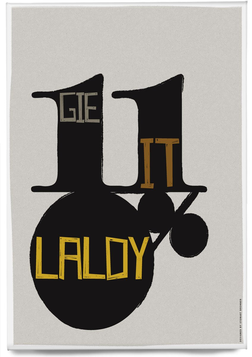 Gie it laldy – magnet - grey - Indy Prints by Stewart Bremner