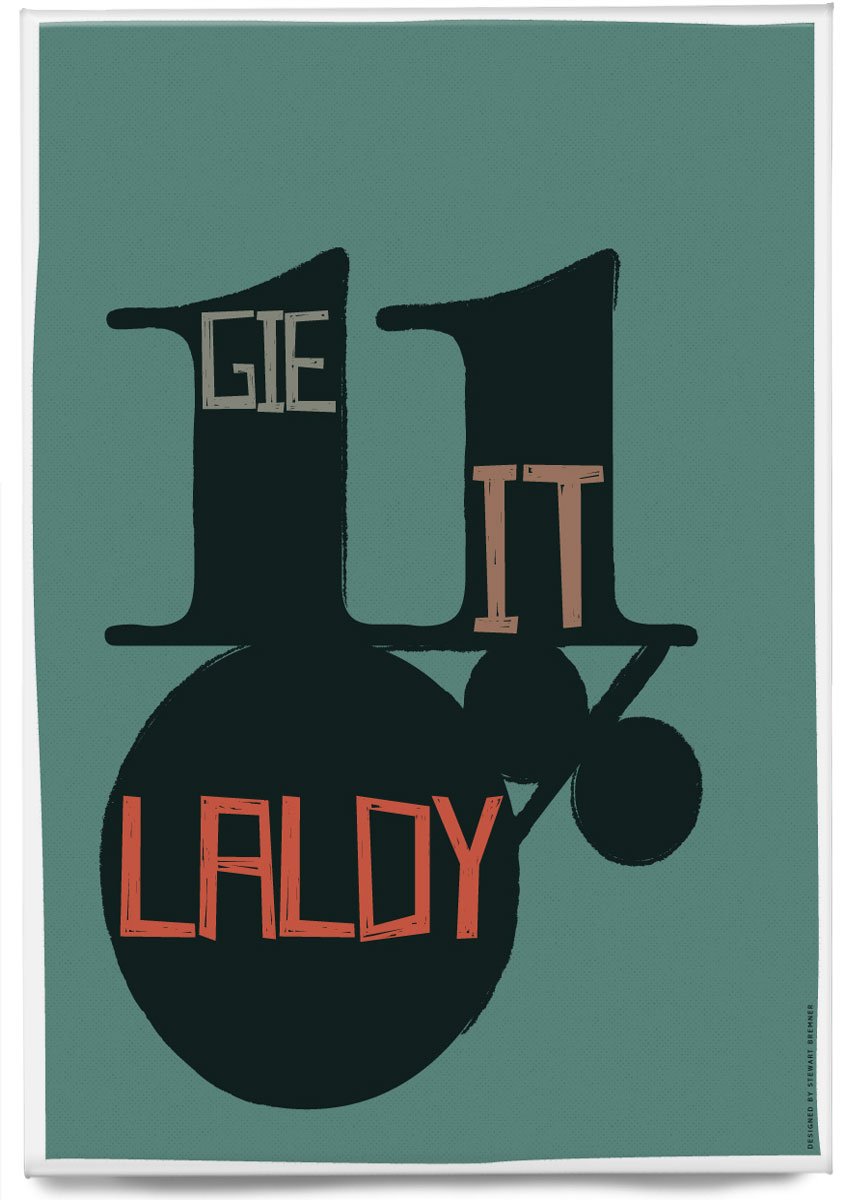 Gie it laldy – magnet - teal - Indy Prints by Stewart Bremner