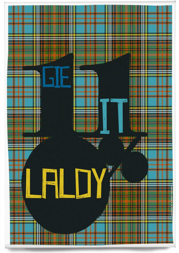 Gie it laldy (on tartan) – magnet – Indy Prints by Stewart Bremner