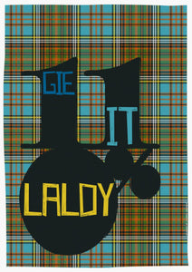 Gie it laldy (on tartan) – poster – Indy Prints by Stewart Bremner