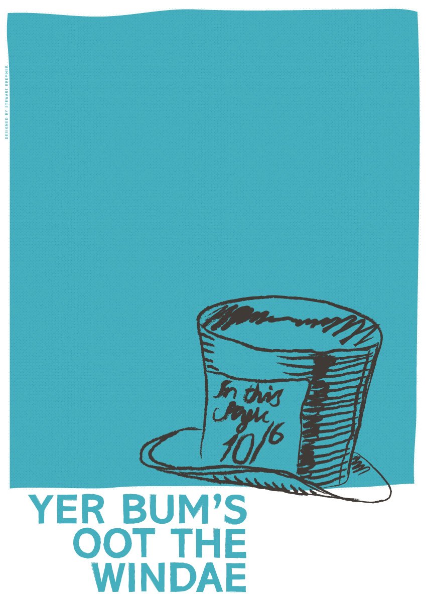 Yer bum's oot the windae – poster - turquoise - Indy Prints by Stewart Bremner