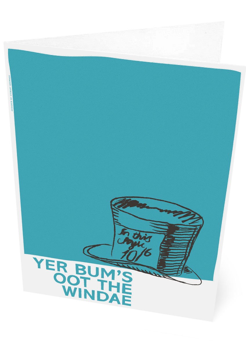 Yer bum's oot the windae – card - turquoise - Indy Prints by Stewart Bremner