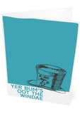 Yer bum's oot the windae – card - turquoise - Indy Prints by Stewart Bremner