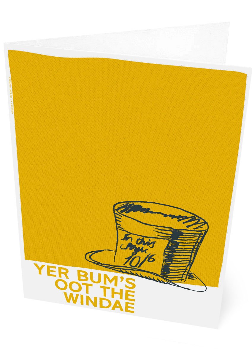 Yer bum's oot the windae – card - yellow - Indy Prints by Stewart Bremner