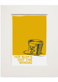 Yer bum's oot the windae – small mounted print - yellow - Indy Prints by Stewart Bremner