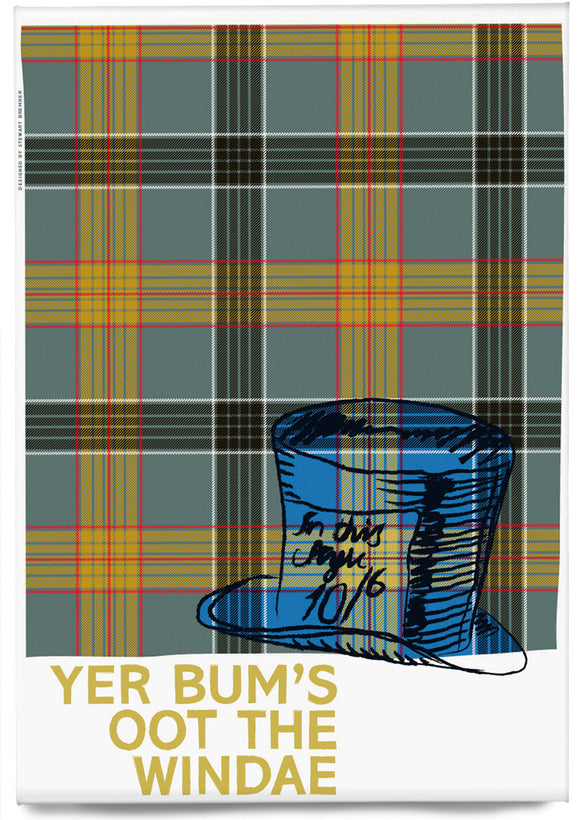 Yer bum's oot the windae (on tartan) – magnet - Indy Prints by Stewart Bremner