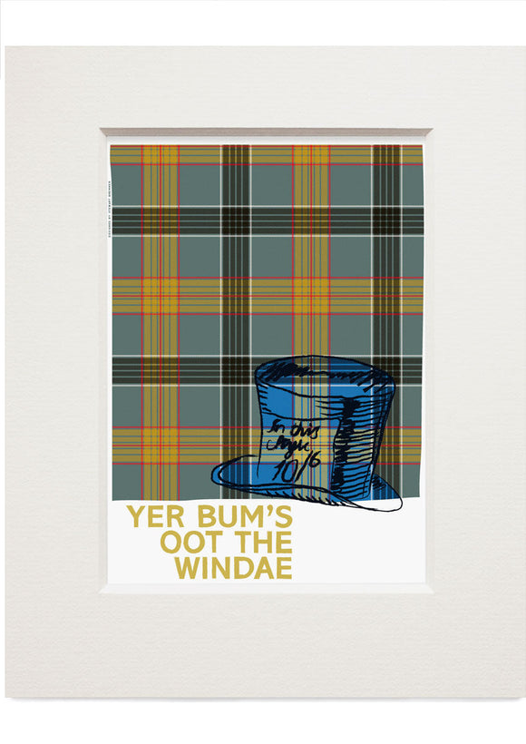 Yer bum's oot the windae (on tartan) – small mounted print - Indy Prints by Stewart Bremner