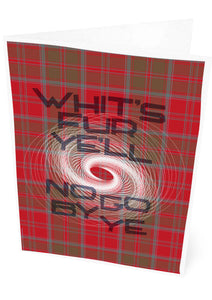 Whit's fur ye'll no go by ye (on tartan) – card - Indy Prints by Stewart Bremner