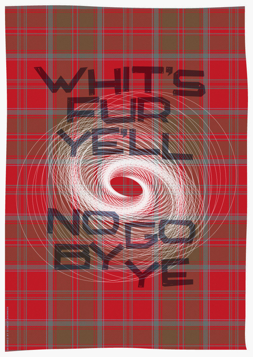 Whit's fur ye'll no go by ye (on tartan) – giclée print - Indy Prints by Stewart Bremner