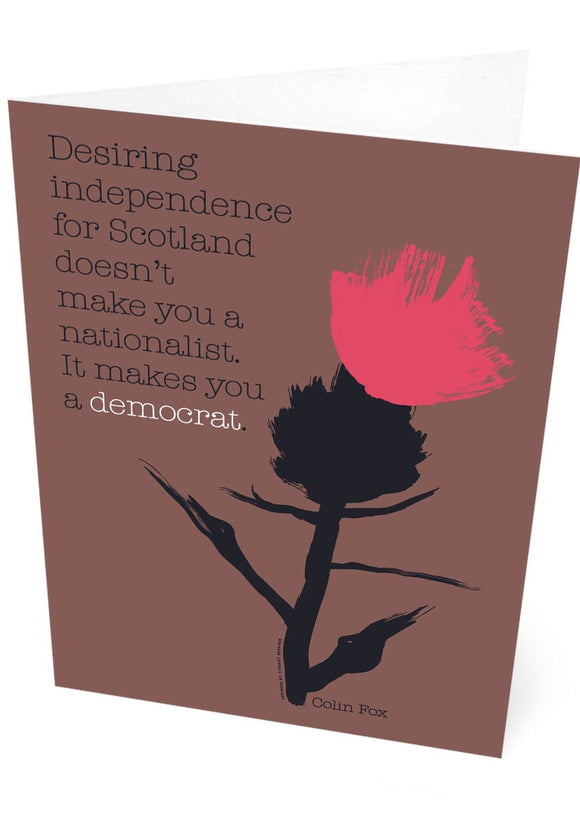 It makes you a democrat – card - Indy Prints by Stewart Bremner
