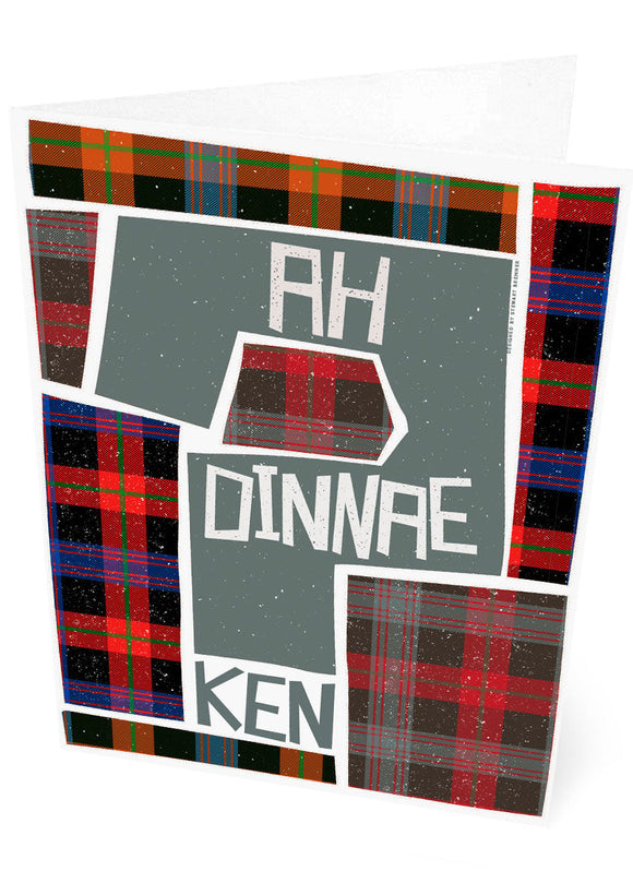 Ah dinnae ken (on tartan) – card - Indy Prints by Stewart Bremner