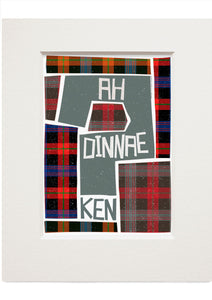 Ah dinnae ken (on tartan) – small mounted print - Indy Prints by Stewart Bremner