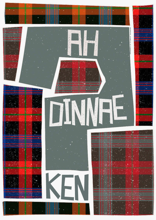 Ah dinnae ken (on tartan) – poster - Indy Prints by Stewart Bremner