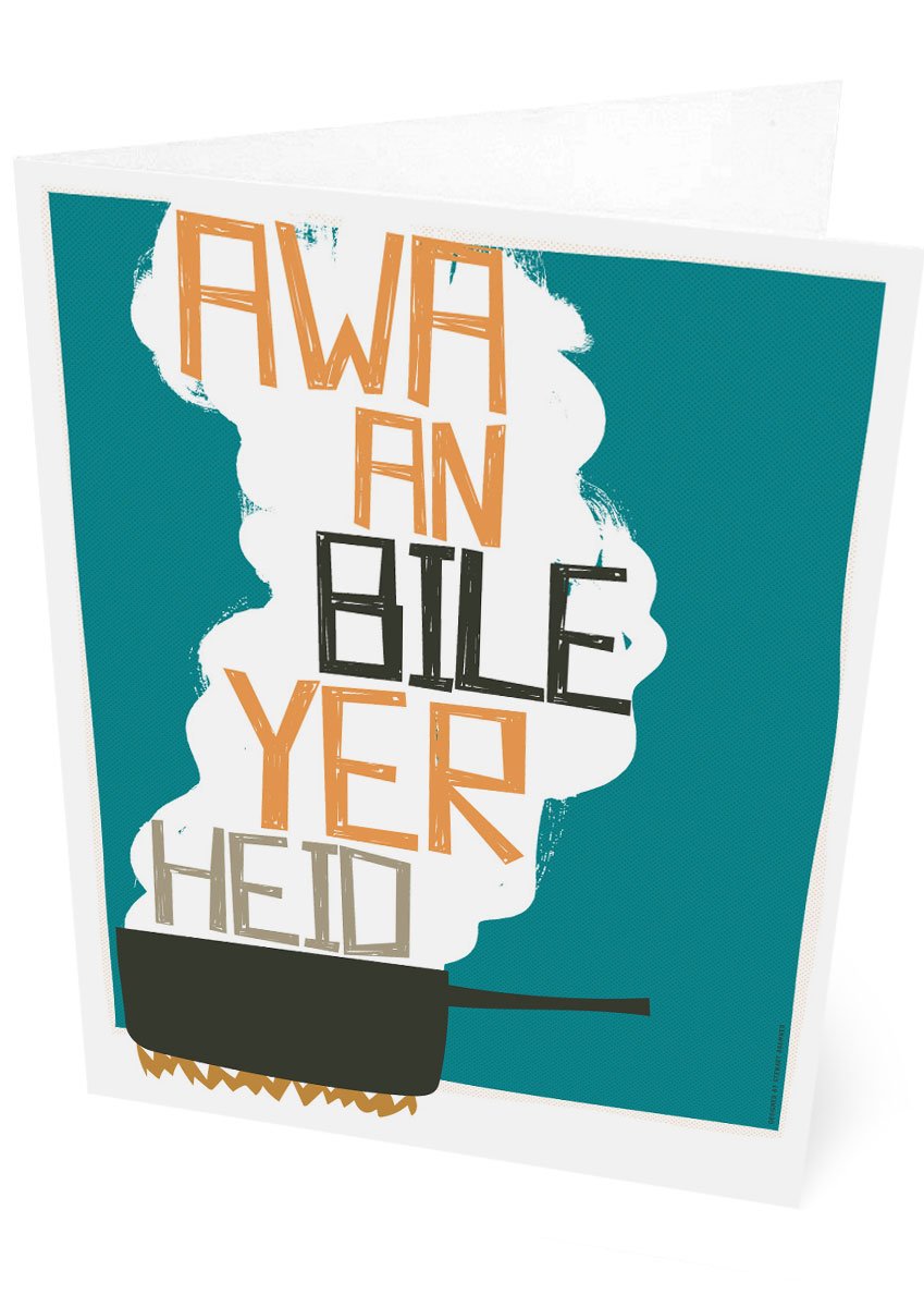 Awa an bile yer heid – card - turquoise - Indy Prints by Stewart Bremner