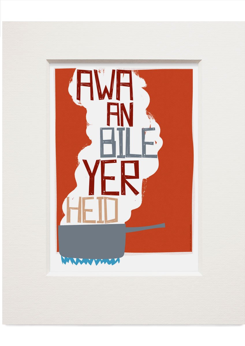 Awa an bile yer heid – small mounted print - red - Indy Prints by Stewart Bremner
