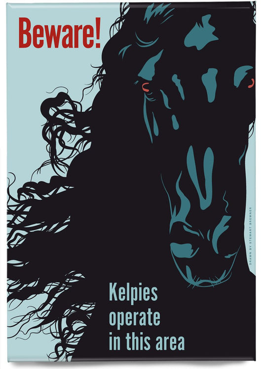 Beware! Kelpies – magnet - Indy Prints by Stewart Bremner