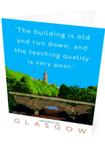 The University of Glasgow is run down – card