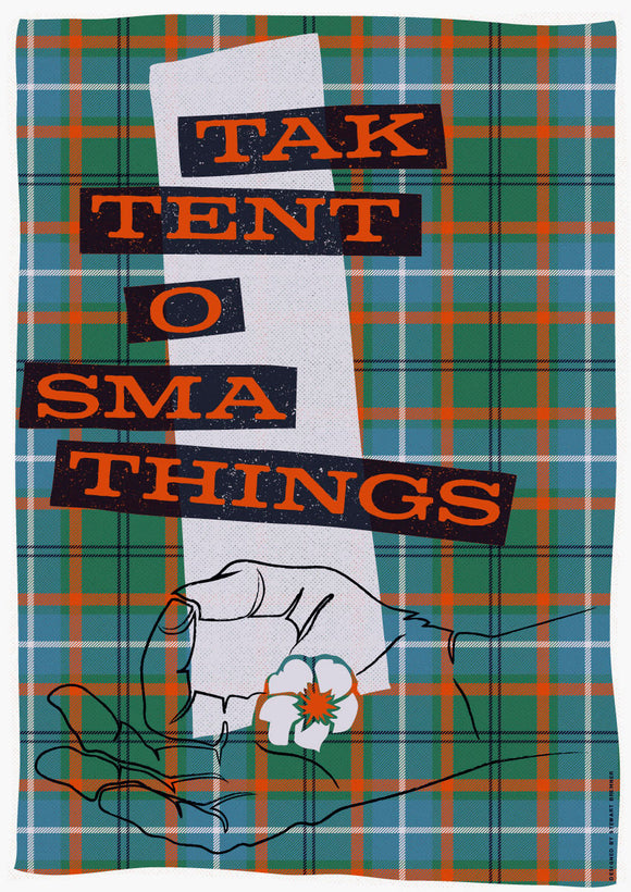 Tak tent o sma things (on tartan) – poster – Indy Prints by Stewart Bremner