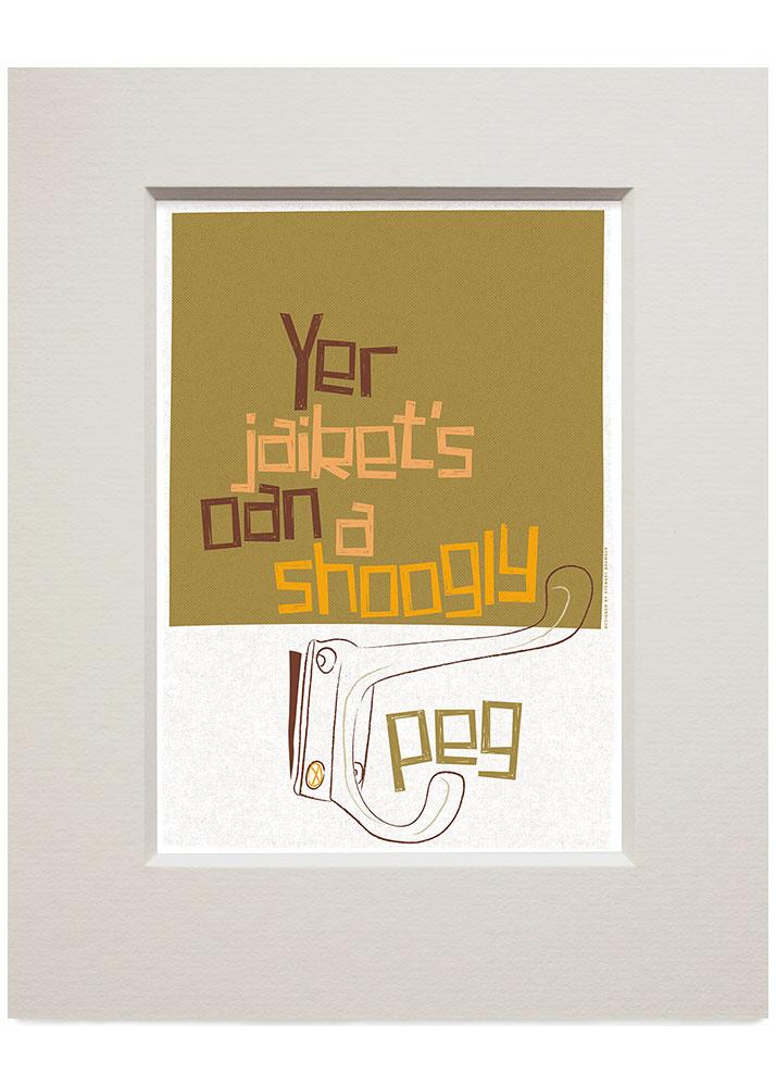 Yer jaiket's oan a shoogly peg – small mounted print - brown - Indy Prints by Stewart Bremner