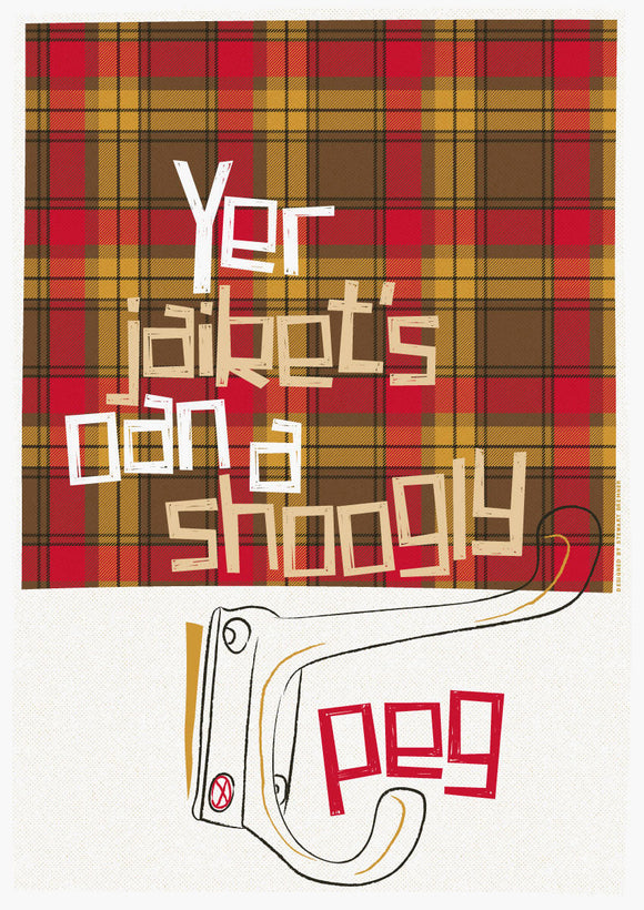 Yer jaiket's oan a shoogly peg (on tartan) – poster – Indy Prints by Stewart Bremner